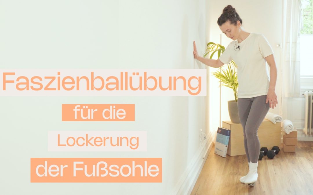 Lockerung der Fußsohle mit einem Faszienball