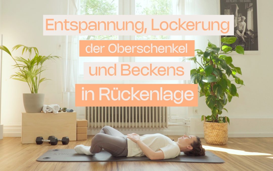 Entspannung und Lockerung von Becken und Oberschenkel