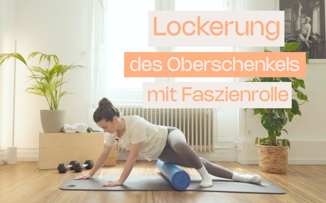 Lockerung des Oberschenkels mit Faszienrolle