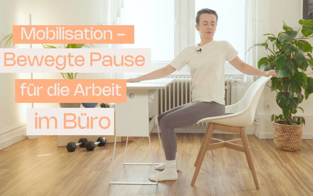 Mobilisation – bewegte Pause für die Arbeit im Büro